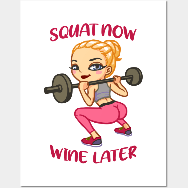 Squat now Wine later Wall Art by Snowman store